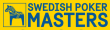 SWEDISH POKER MASTERS | Oct, 24 - 25 | 200,000€ GTD