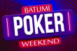 BATUMI POKER WEEKEND | Feb, 23-27